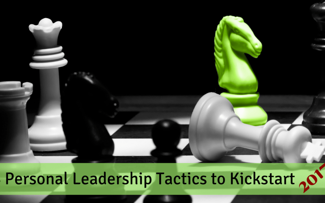 4 Personal Leadership Tactics to Kickstart 2017