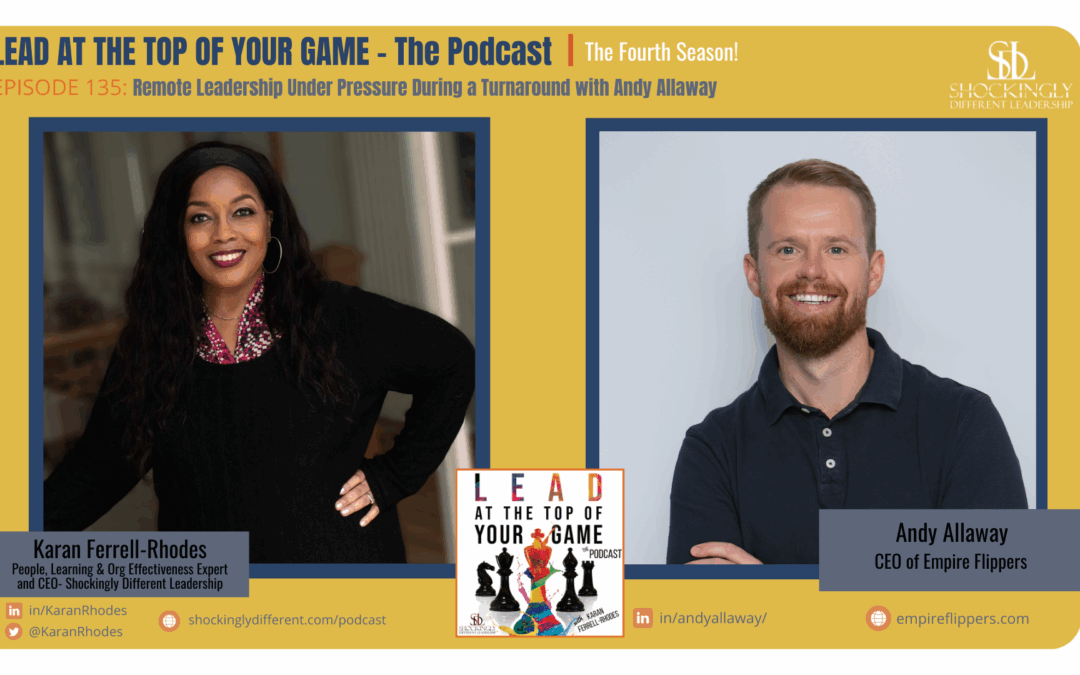 Episode 135 | Remote Leadership Under Pressure During a Turnaround with Andy Allaway
