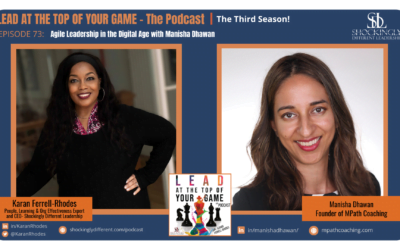 Episode 73 | Agile Leadership in the Digital Age with Manisha Dhawan