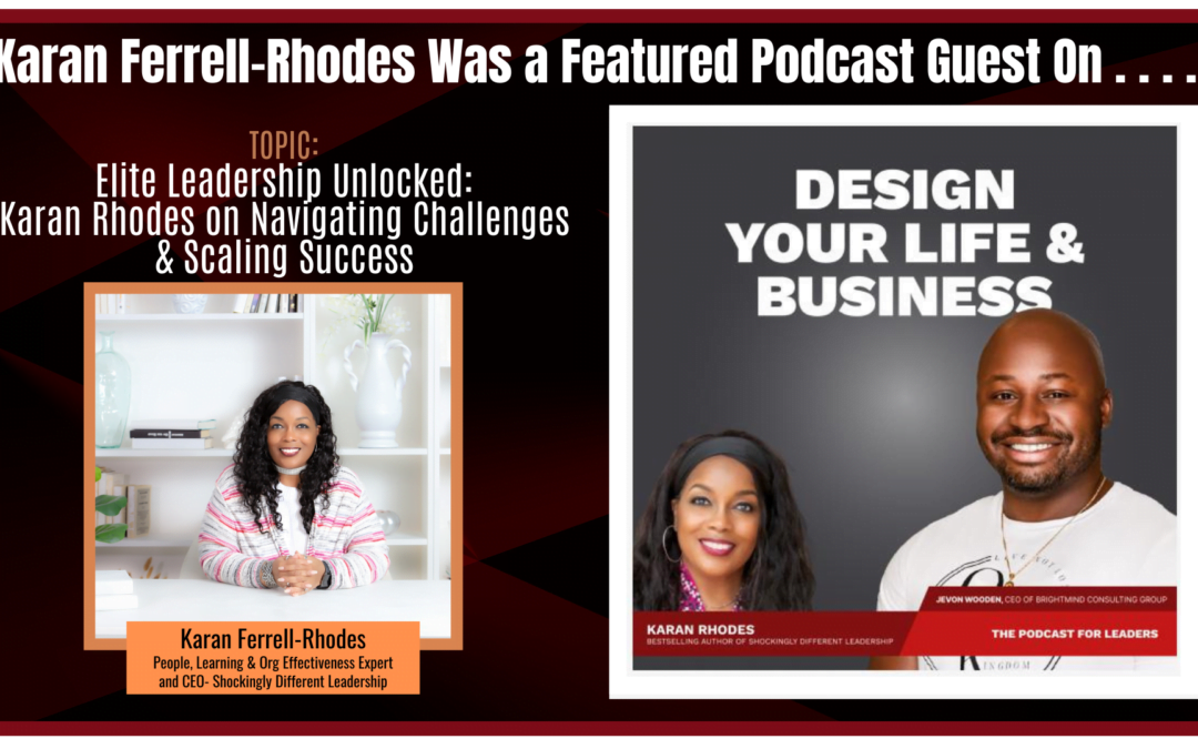 Karan Rhodes on the Design Your Life And Business – The Podcast For Leaders