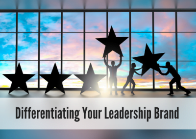 Differentiating Your Leadership Brand