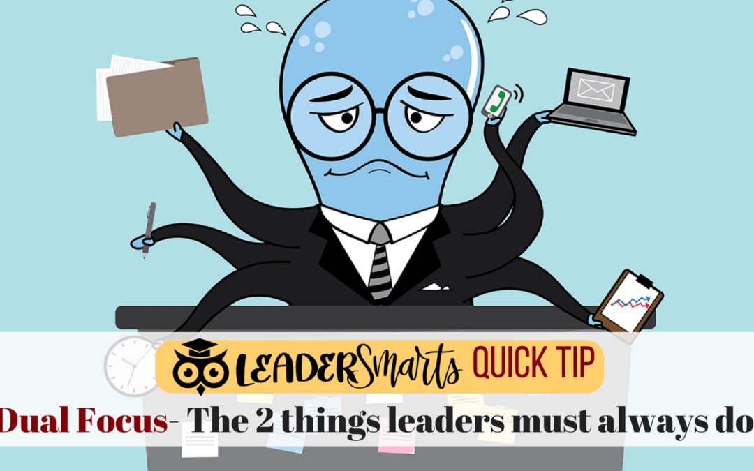 Dual Focus- The 2 things leaders must always do