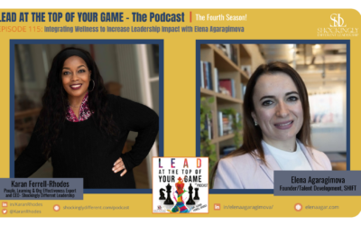 Episode 115 | Integrating Wellness to Increase Leadership Impact with Elena Agaragimova