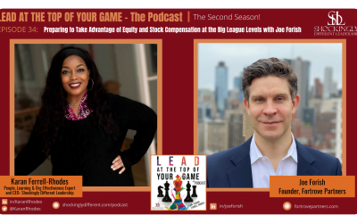 Episode 34 | Preparing to Take Advantage of Equity and Stock Compensation at the Big League Levels with Joe Forish