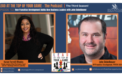 Episode 102 | How Franchise Development Builds New Business Leaders with John Dobelbower