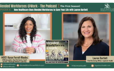 Episode 6 | How Healthcare Uses Blended Workforces to Save Your Life with Lauren Bartlett