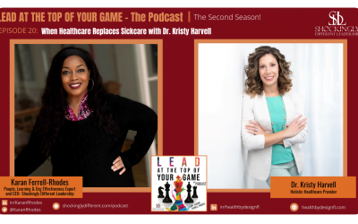 Episode 20 |  When Healthcare Replaces Sickcare with Dr. Kristy Harvell