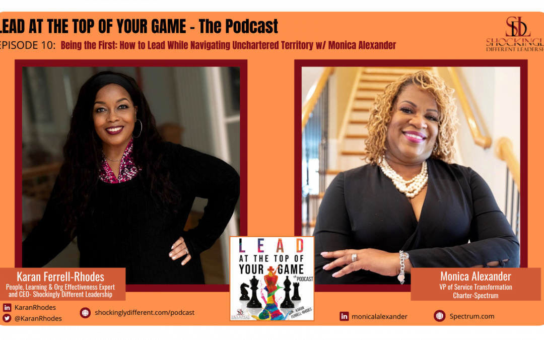 Episode 10 | Being the First: How to Lead While Navigating Unchartered Territory w/ Monica Alexander