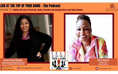EPISODE 13 | Adding Self-Care to Diversity, Equity, Inclusion and Allyship Efforts with Alicia Newton