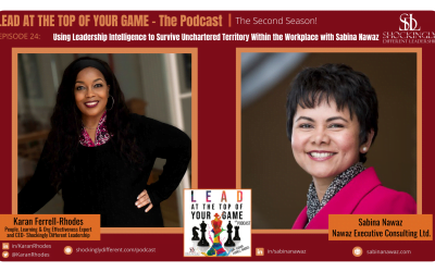 Episode 24 | Sabina Nawaz – Using Leadership Intelligence to Survive Unchartered Territory Within the Workplace with Sabina Nawaz