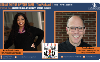 Episode 107 | Leading with Guts, Grit and Savvy with Sam Rockaway