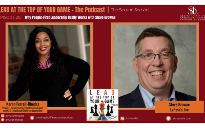Episode 26 |  Why People-First Leadership Really Works with Steve Browne
