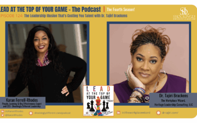 Episode 124 | The Leadership Illusion That’s Costing You Talent with Dr. Tajiri Brackens