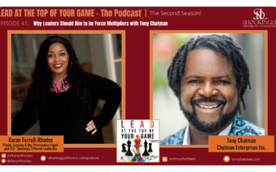 Episode 41 | Why Leaders Should Aim to be Force Multipliers with Tony Chatman
