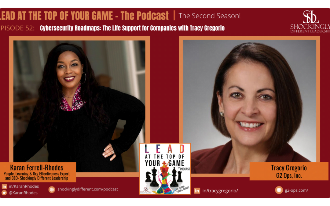 Episode 52 | Cybersecurity Roadmaps: The Life Support for Companies with Tracy Gregorio